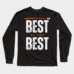 BEST OF THE BEST Long Sleeve T-Shirt